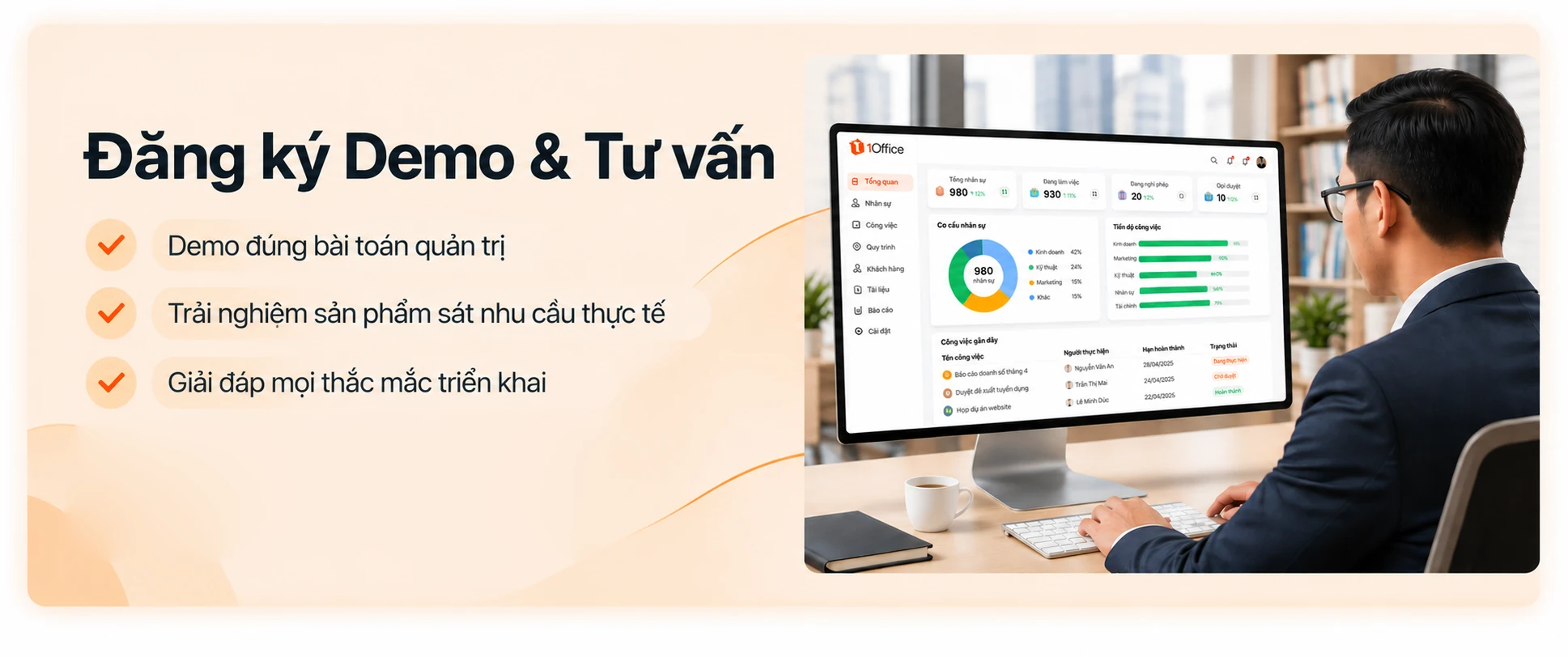 Đăng ký Demo & Tư vấn: demo đúng bài toán quản trị, trải nghiệm sản phẩm sát nhu cầu thực tế, giải đáp mọi thắc mắc triển khai