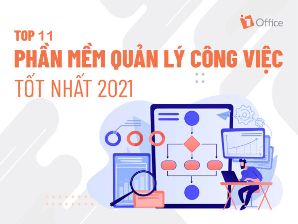 Top 11 phần mềm quản lý công việc tốt nhất 2021