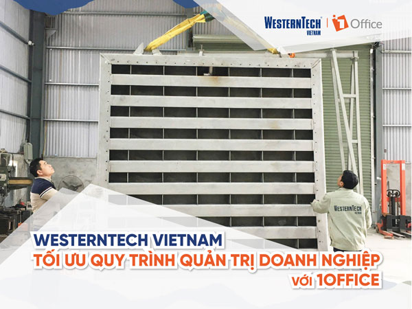 Westerntech Vietnam: Hành trình tối ưu quản trị doanh nghiệp từ quy mô nhỏ đến lớn