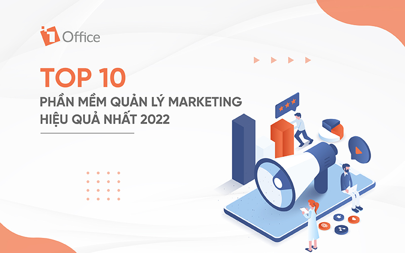 Top 10 phần mềm quản lý marketing tốt nhất 2022