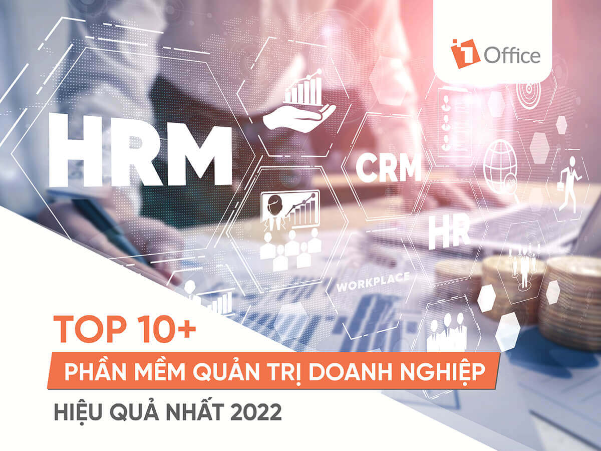 TOP 10 Phần mềm quản trị doanh nghiệp, giải pháp ERP tốt nhất 2022