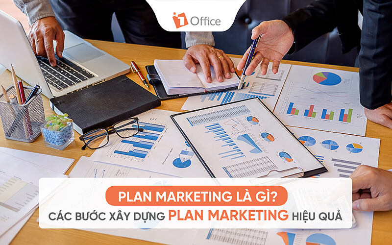 Plan Marketing là gì? Các bước xây dựng plan marketing hiệu quả