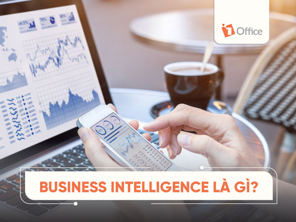 Business Intelligence là gì? Lợi ích và xu hướng công nghệ BI mới nhất hiện nay