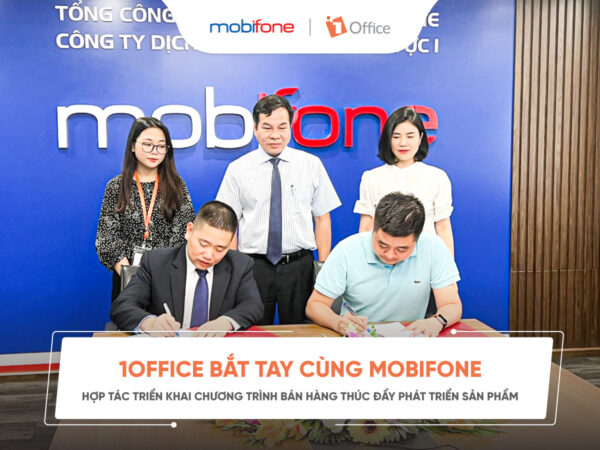 1Office bắt tay cùng MobiFone hợp tác triển khai chương trình bán hàng thúc đẩy phát triển sản phẩm