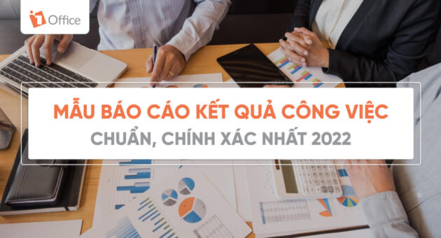 Mẫu báo cáo kết quả công việc chuẩn form, mới nhất 2022