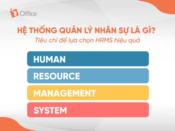 Hệ thống quản lý nhân sự là gì? Tiêu chí để lựa chọn HRMS hiệu quả