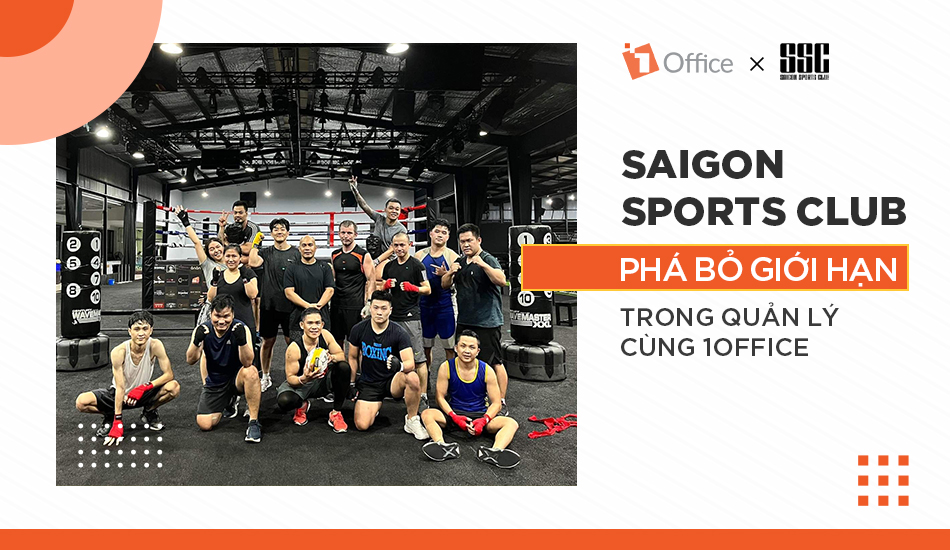 Saigon Sports Club phá bỏ giới hạn trong quản lý cùng 1Office