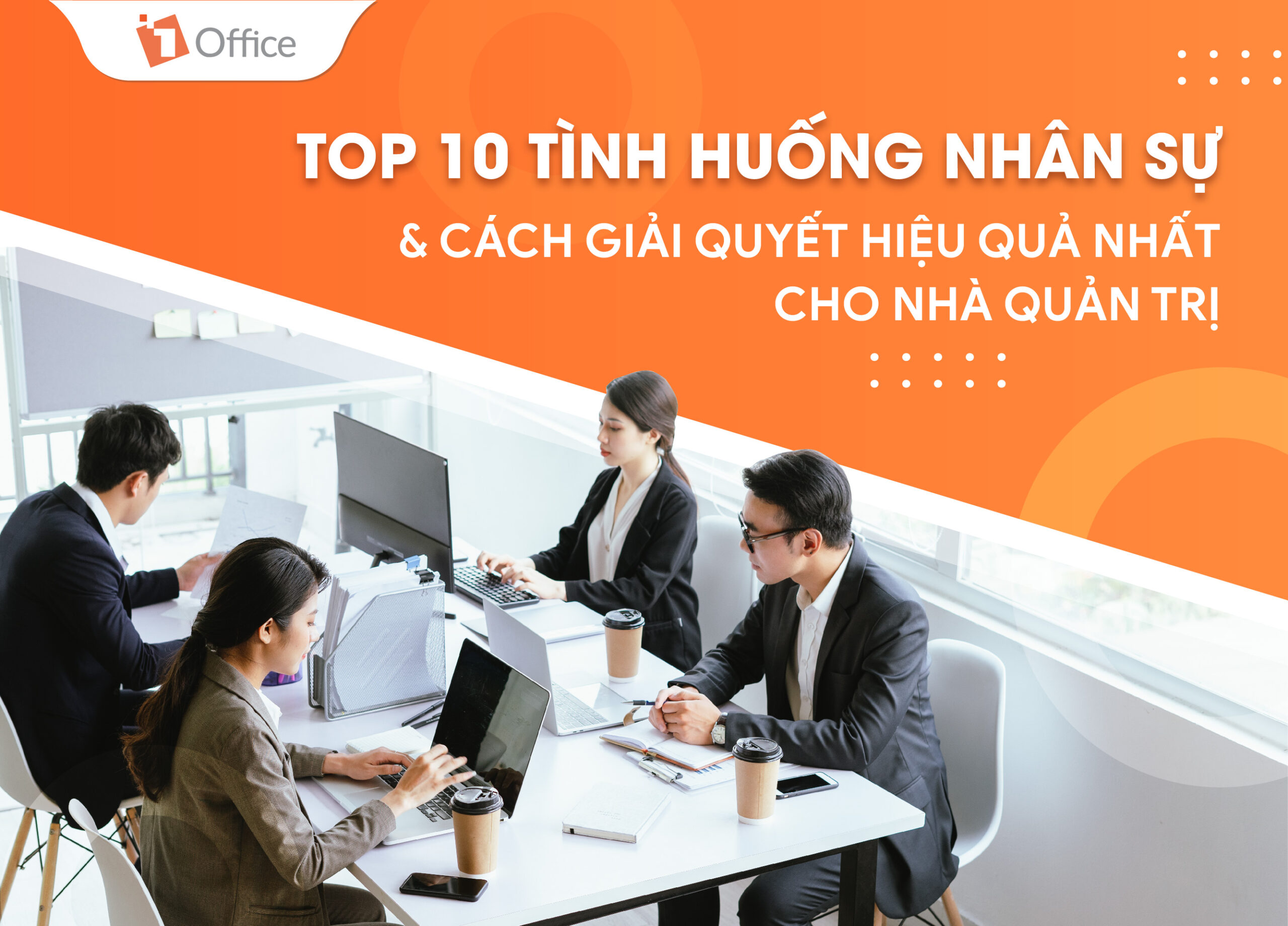 Top 10 tình huống nhân sự và cách giải quyết hiệu quả nhất cho nhà quản trị