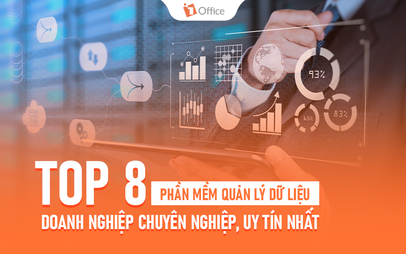 TOP 8+ phần mềm quản lý dữ liệu doanh nghiệp tốt nhất hiện nay