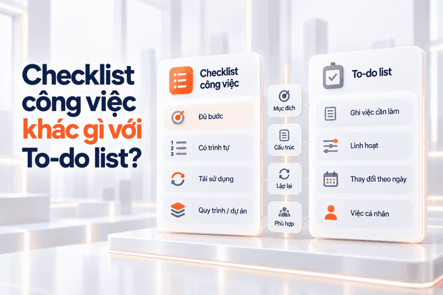 So sánh checklist và to-do list theo mục đích, cấu trúc, tính lặp lại và tình huống sử dụng.