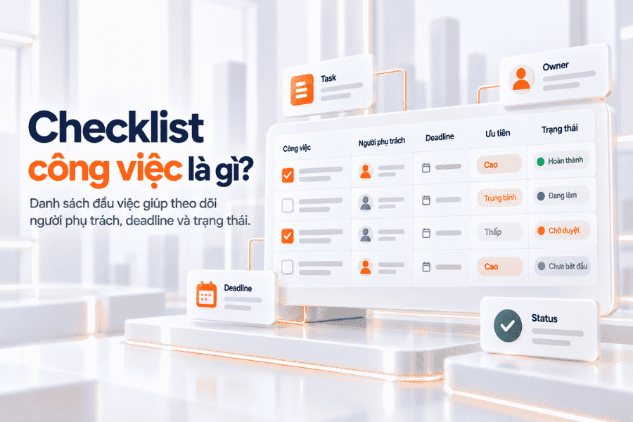Minh họa checklist giúp hạn chế bỏ sót, theo dõi tiến độ và chuẩn hóa cách làm việc.