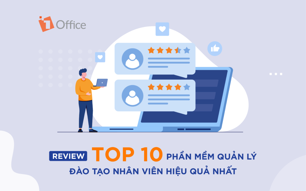Review chi tiết TOP 10 phần mềm quản lý đào tạo nhân viên hiệu quả nhất