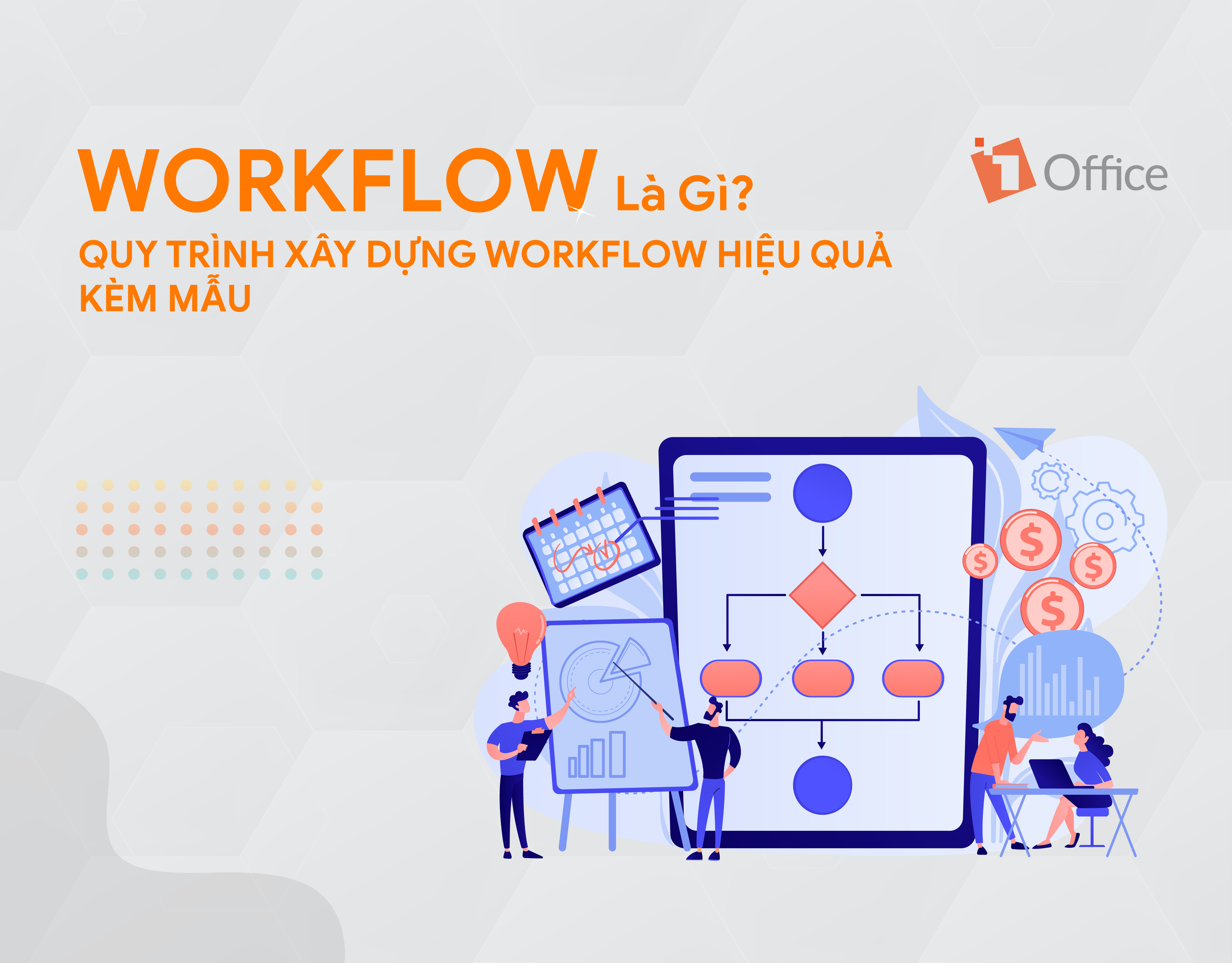 Workflow là gì? Quy trình xây dựng Workflow hiệu quả kèm Mẫu
