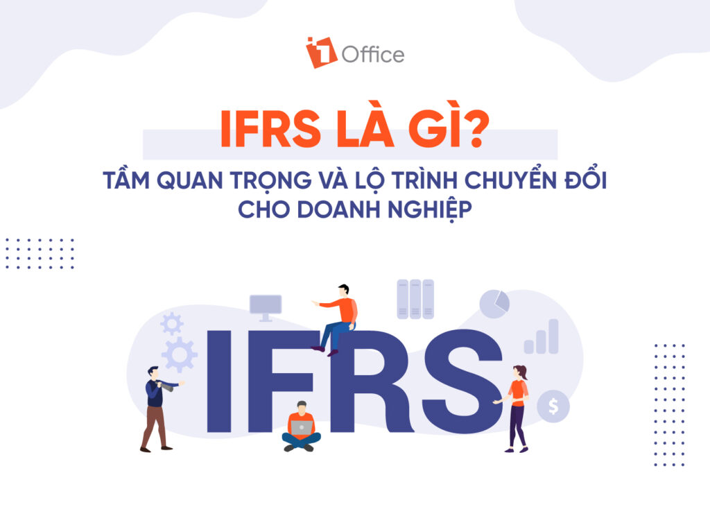IFRS là gì? Tổng quan về tiêu chuẩn kế toán quốc tế