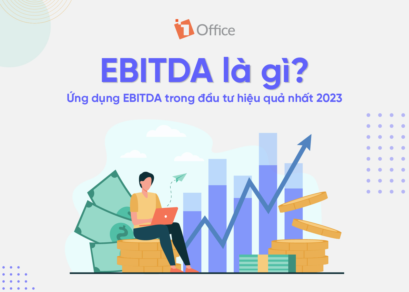 EBITDA là gì? Ứng dụng EBITDA trong đầu tư hiệu quả nhất 2023
