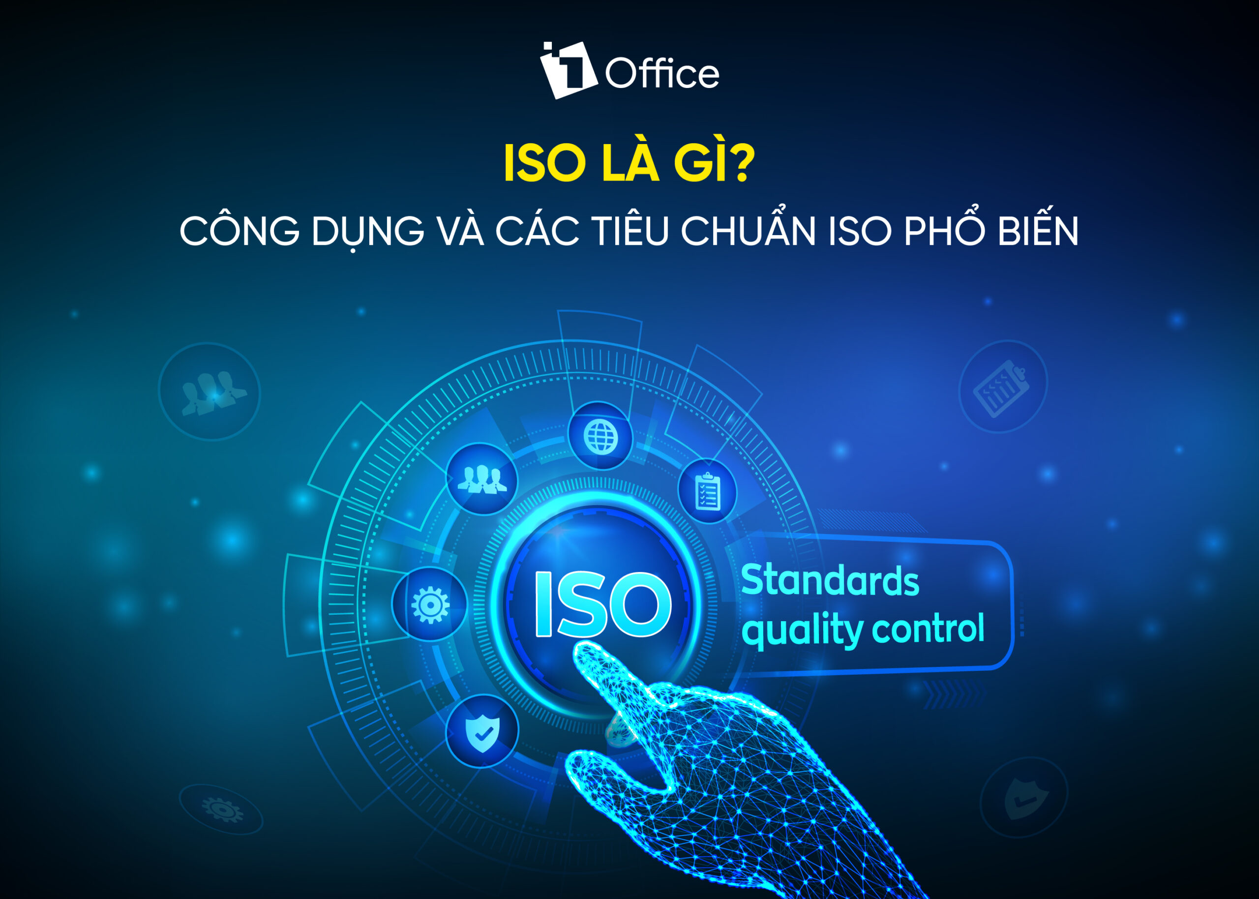 ISO là gì? Công dụng và các tiêu chuẩn ISO phổ biến