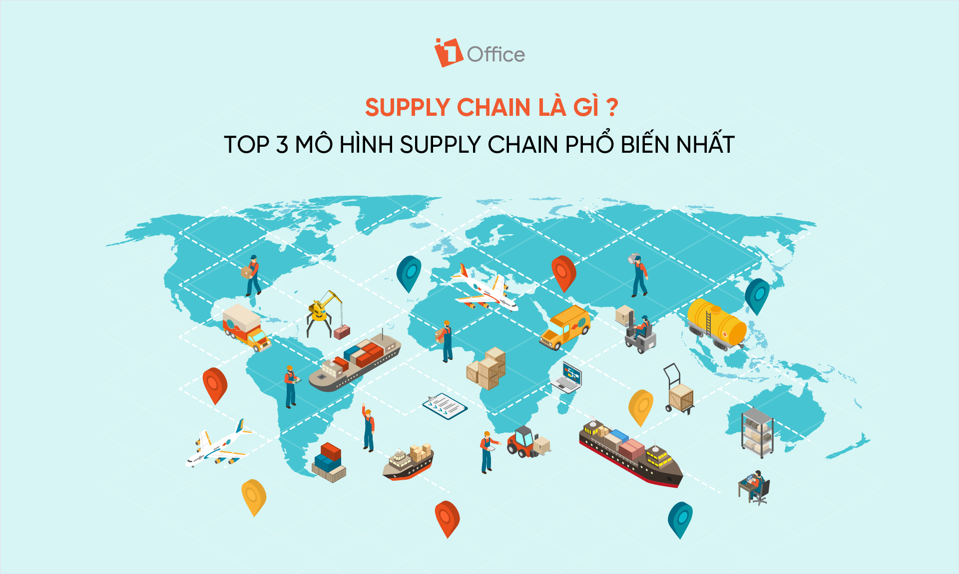 Supply chain là gì? Top 3 mô hình phổ biến nhất hiện nay