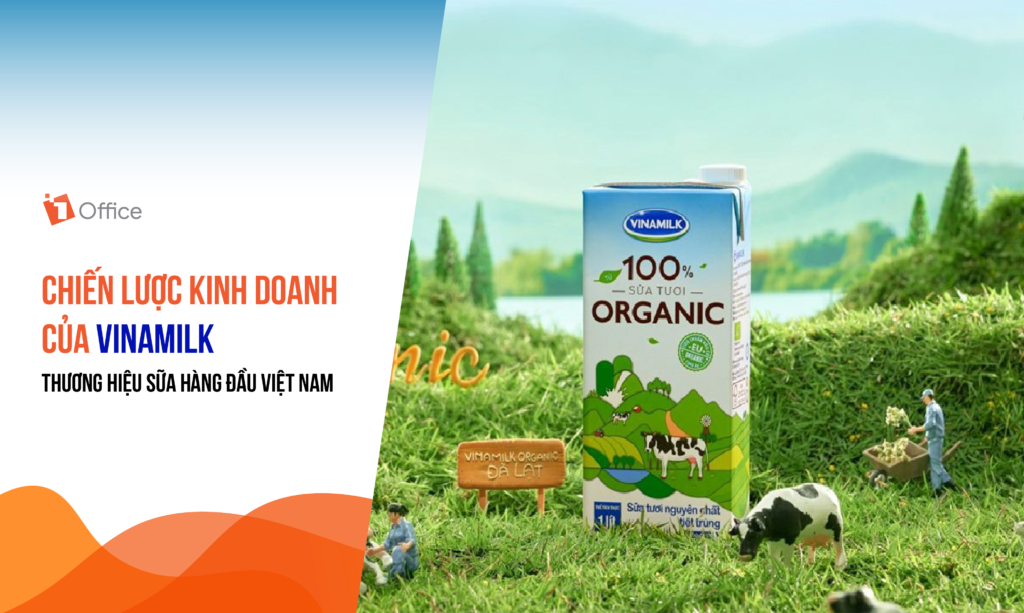 Chiến lược kinh doanh của Vinamilk: Thương hiệu sữa hàng đầu tại Việt Nam