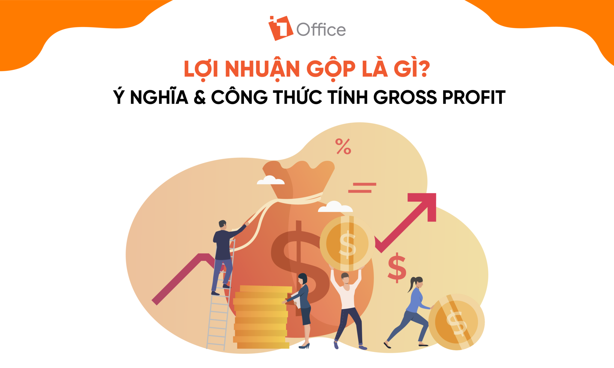 Lợi nhuận gộp là gì? Công thức tối ưu Gross Profit hiệu quả