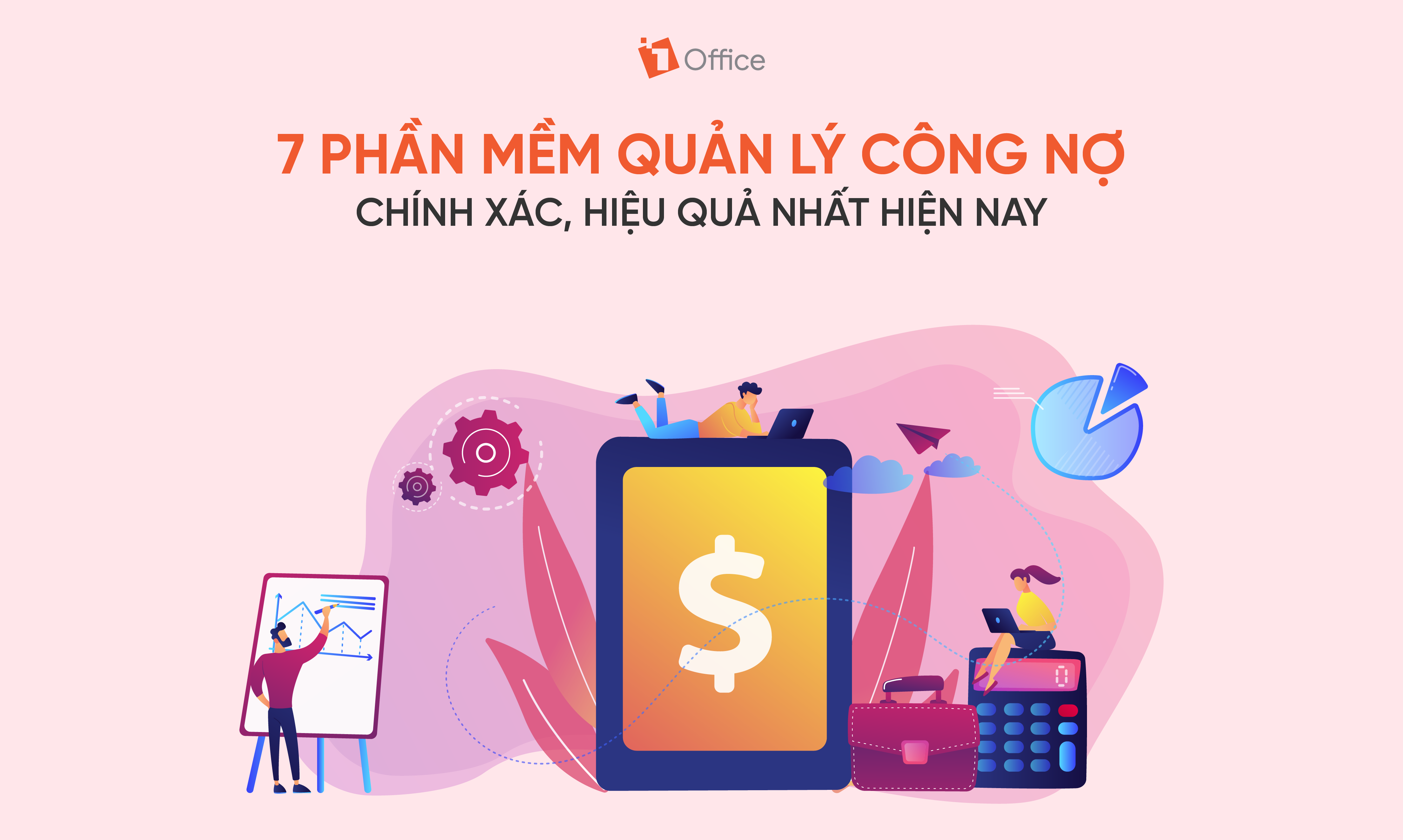 7 phần mềm quản lý công nợ chính xác và hiệu quả nhất 2024