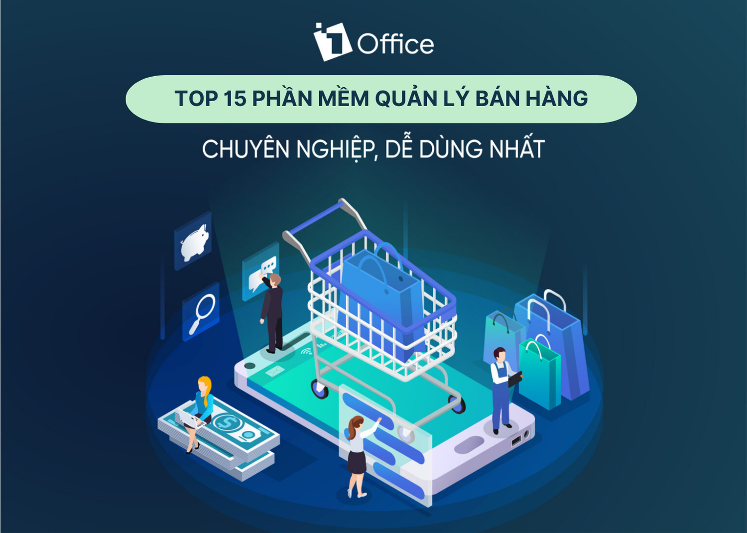 TOP 15 Phần mềm quản lý bán hàng tiện dụng và hiệu quả nhất