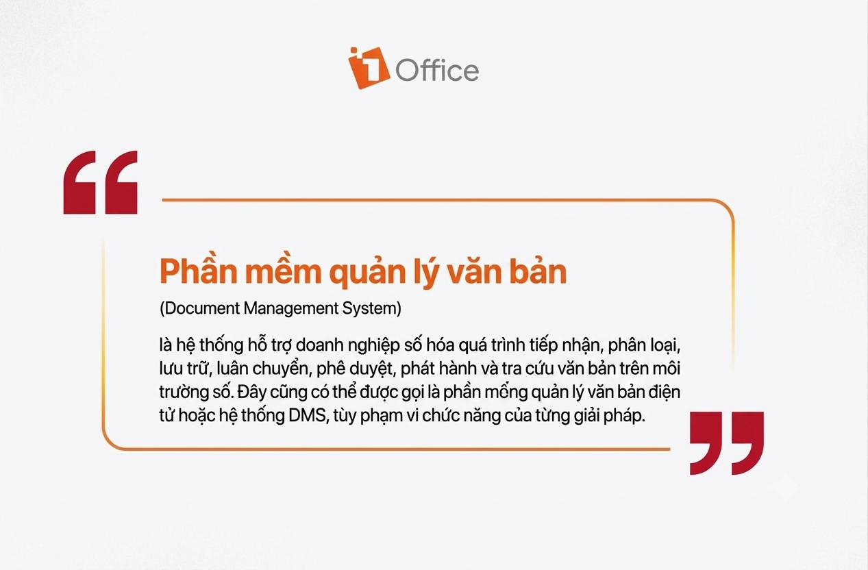 Phần mềm quản lý văn bản là hệ thống hỗ trợ doanh nghiệp số hóa quá trình tiếp nhận, phân loại, lưu trữ, luân chuyển, phê duyệt, phát hành và tra cứu văn bản trên môi trường số