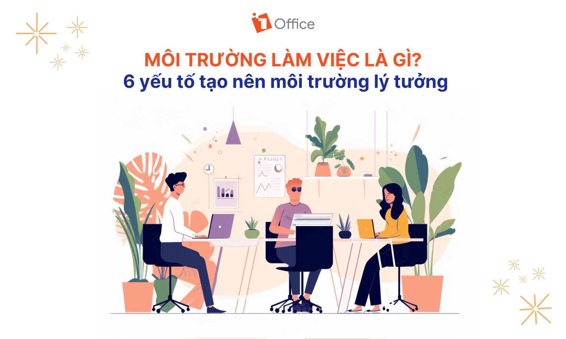 Môi trường làm việc là gì? 6 yếu tố tạo nên môi trường lý tưởng