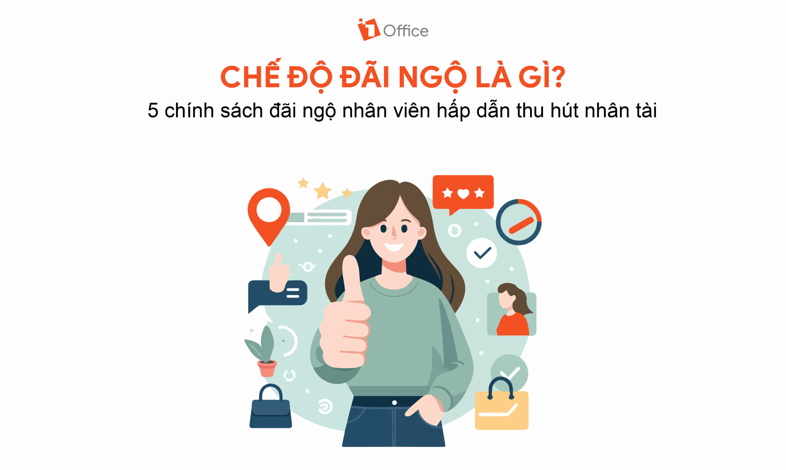 Chế độ đãi ngộ là gì? 5 Chính sách đãi ngộ nhân viên hấp dẫn