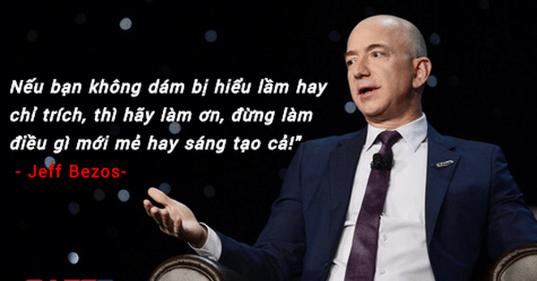 Câu nói truyền cảm hứng kinh doanh cho người trẻ tuổi khởi nghiệp của Jeff Bezos