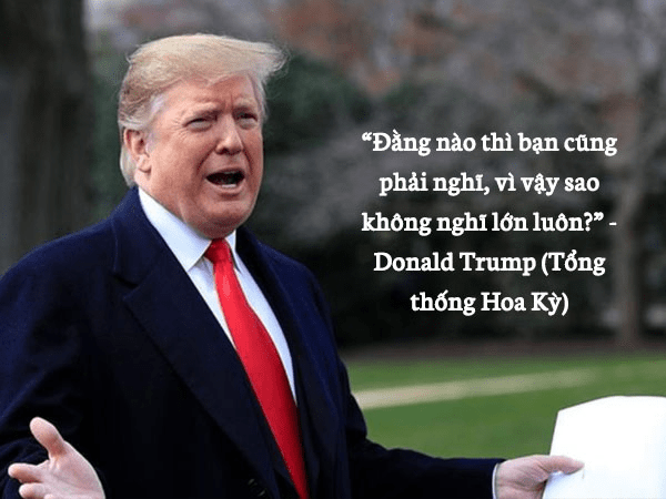 Câu nói hay trong kinh doanh kinh doanh của Donald Trump