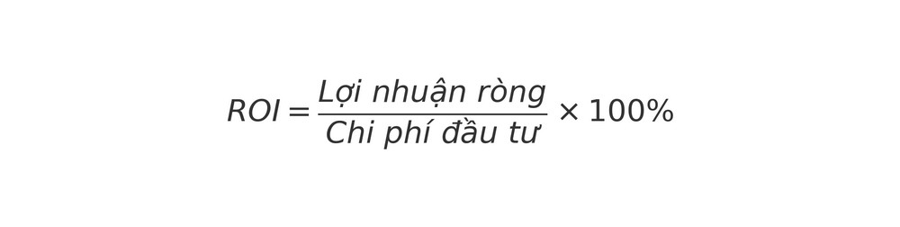 Công thức ROI (Return on Investment – Tỷ suất hoàn vốn)