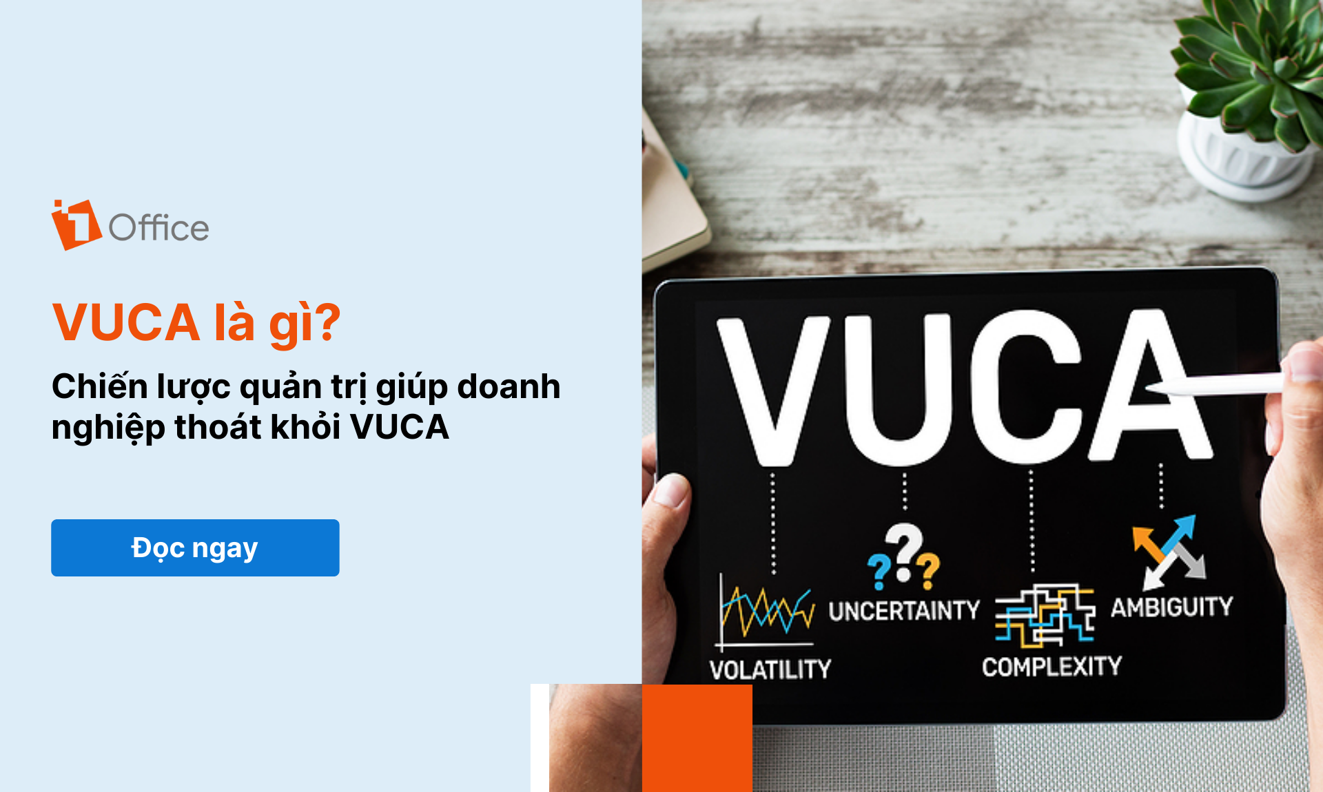 VUCA là gì? 5 tư duy “sinh tồn” trong kỷ nguyên biến động