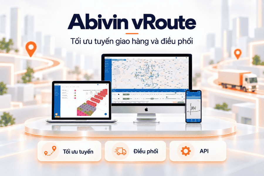 Abivin vRoute – Tối ưu tuyến giao hàng và điều phối