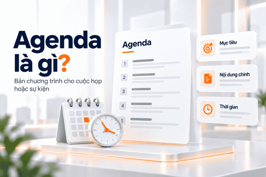 Agenda giúp xác định trước mục tiêu, nội dung, thời gian và trình tự của cuộc họp hoặc sự kiện.
