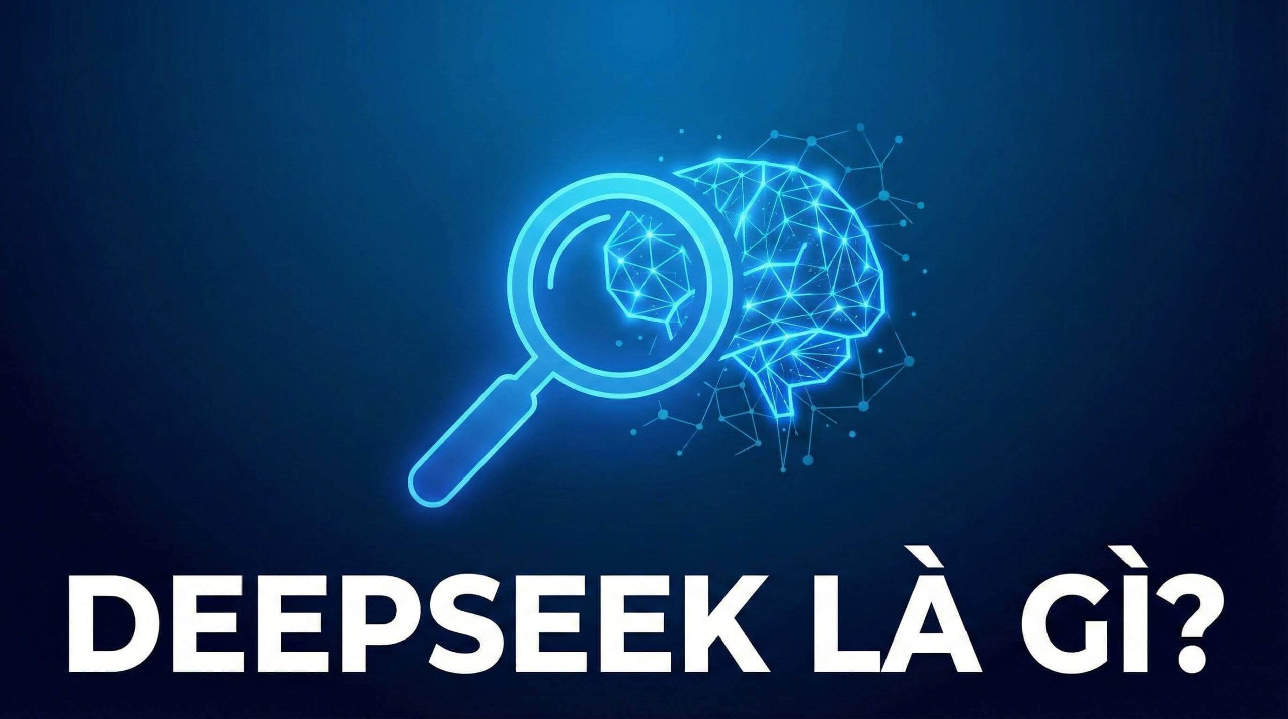 Deepseek là gì, giá thành và tips dùng đơn giản
