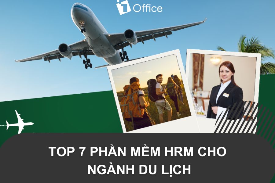 TOP 7 phần mềm HRM cho ngành du lịch tốt nhất cho doanh nghiệp