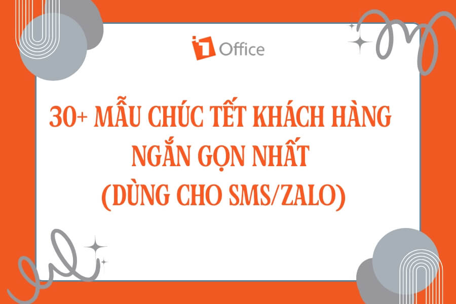 30+ Mẫu chúc Tết khách hàng ngắn gọn nhất (dùng cho SMS/Zalo)