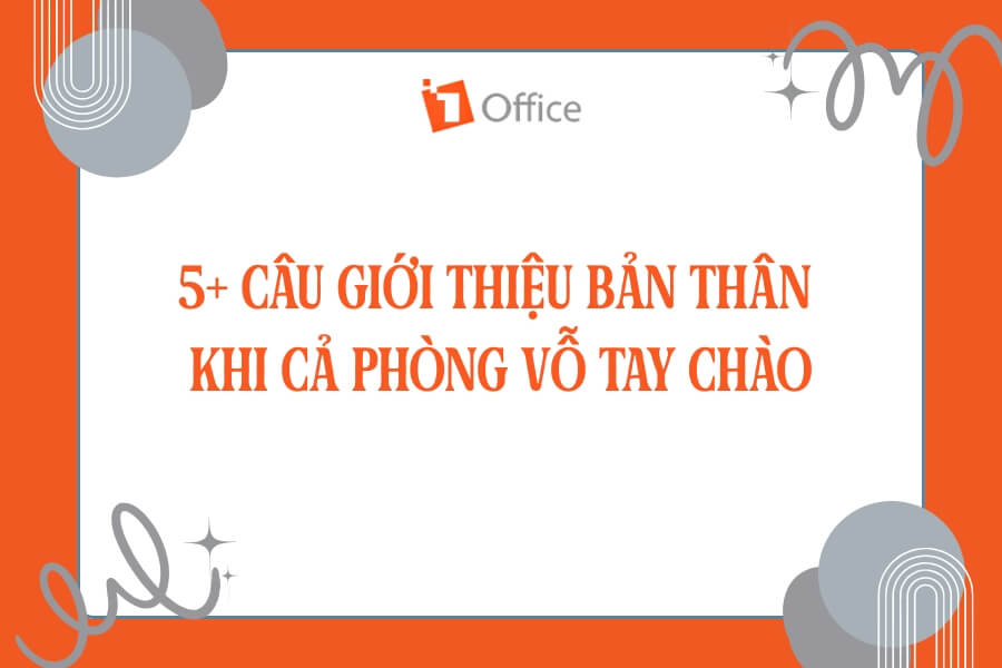 5+ Câu giới thiệu bản thân khi cả phòng vỗ tay chào