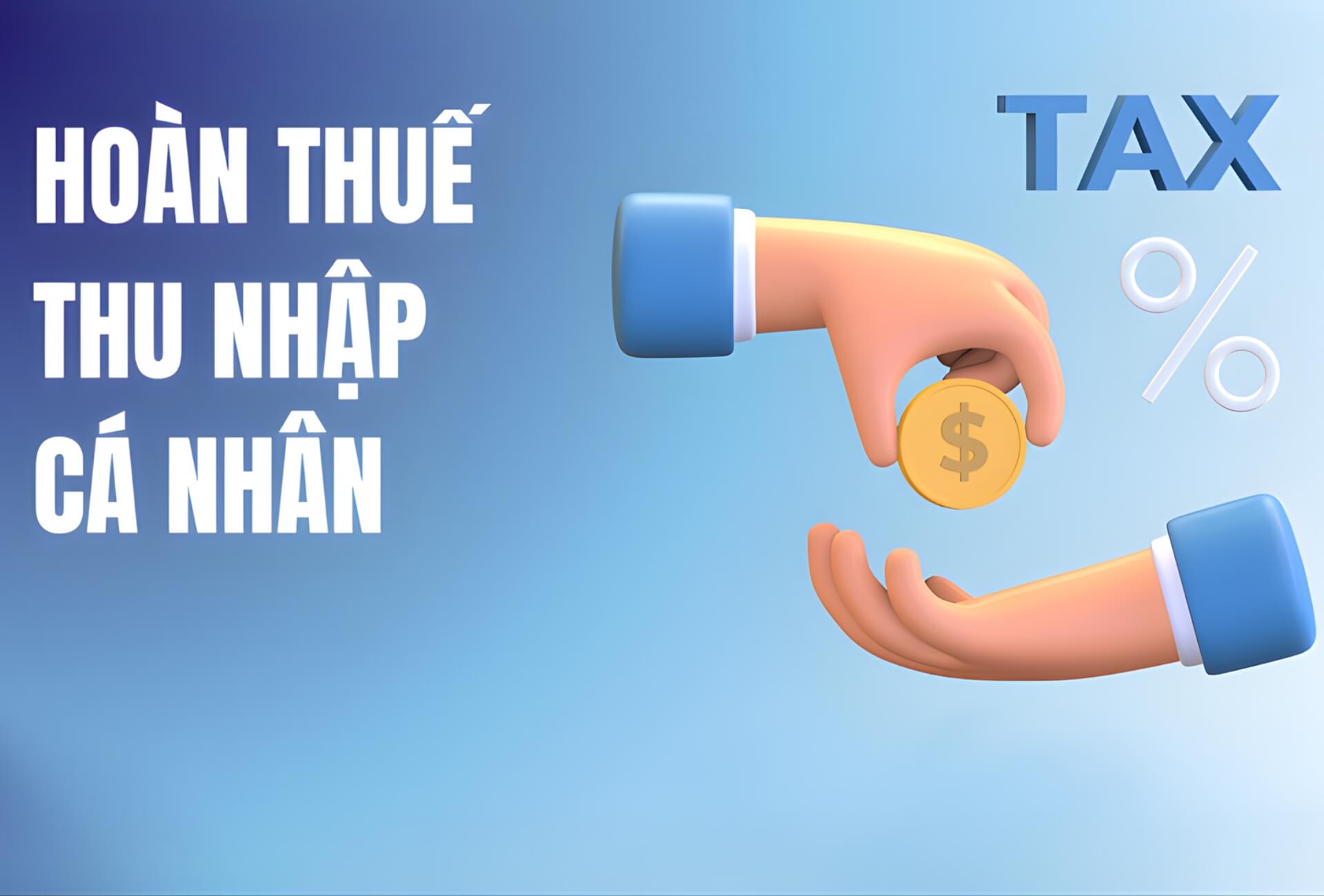 Khái quát về hoàn thuế thu nhập cá nhân