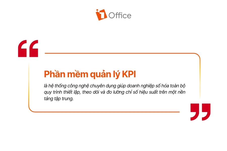 Hình minh họa giới thiệu khái niệm phần mềm quản lý KPI trên nền tảng 1Office. Giải pháp hỗ trợ doanh nghiệp thiết lập mục tiêu, theo dõi tiến độ, đo lường hiệu quả công việc và tập trung dữ liệu hiệu suất trên một hệ thống thống nhất.