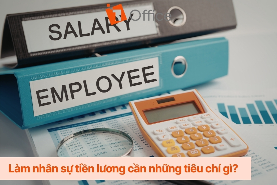 Tiêu đề Làm nhân sự tiền lương cần những tiêu chí gì và 2 quyển sổ về lương và nhân sự