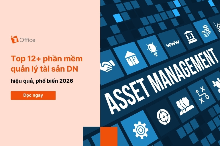12+ Phần mềm quản lý tài sản doanh nghiệp hiệu quả 2026