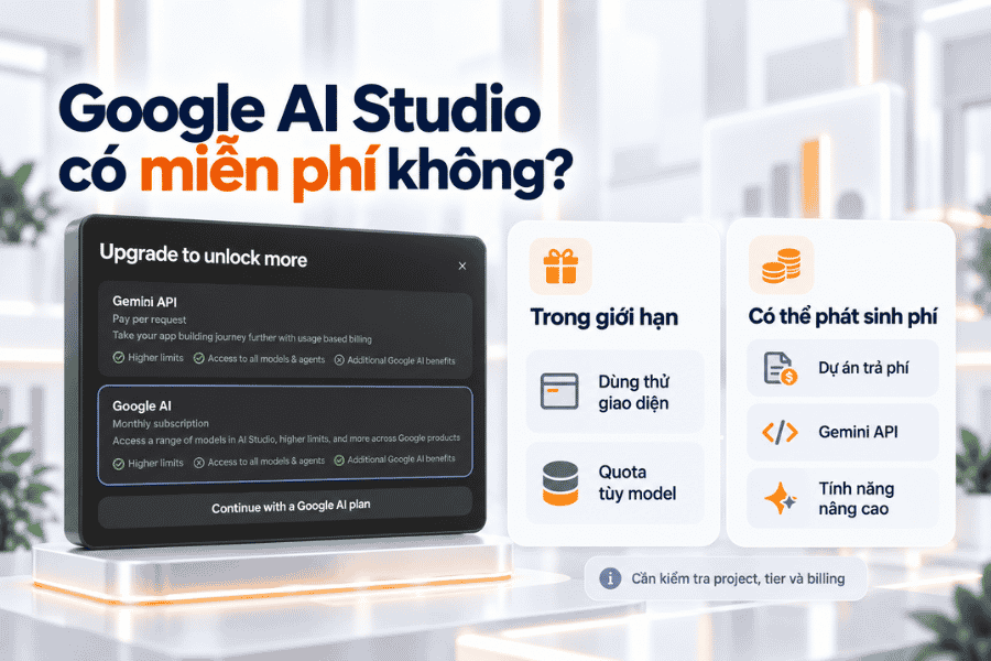 Google AI Studio có thể sử dụng ở mức không thu phí trong giới hạn được cấp, nhưng chi phí có thể phát sinh khi dùng dự án, API key hoặc tính năng thuộc tier trả phí.