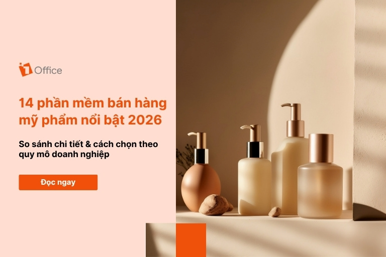 Phần mềm bán hàng mỹ phẩm: cách chọn theo mô hình kinh doanh